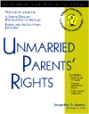 Unmarried Parents' Rights By Jacqueline D. Stanley